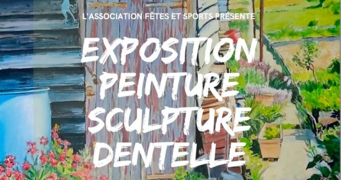 Expo Peinture, Sculpture & Dentelle Bretteville